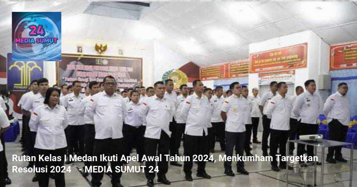 Rutan Kelas I Medan Ikuti Apel Awal Tahun Menkumham Targetkan